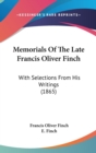 Memorials Of The Late Francis Oliver Finch : With Selections From His Writings (1865) - Book