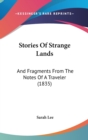 Stories Of Strange Lands : And Fragments From The Notes Of A Traveler (1835) - Book