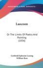 Laocoon : Or The Limits Of Poetry And Painting (1836) - Book