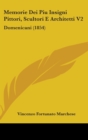 Memorie Dei Piu Insigni Pittori, Scultori E Architetti V2 : Domenicani (1854) - Book