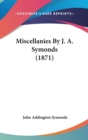 Miscellanies By J. A. Symonds (1871) - Book