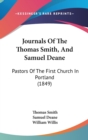 Journals Of The Thomas Smith, And Samuel Deane : Pastors Of The First Church In Portland (1849) - Book