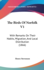The Birds Of Norfolk V1 : With Remarks On Their Habits, Migration, And Local Distribution (1866) - Book