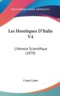 Les Heretiques D'Italie V4 : L'Heresie Scientifique (1870) - Book