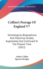 Collins's Peerage Of England V7 : Genealogical, Biographical, And Historical, Greatly Augmented, And Continued To The Present Time (1812) - Book