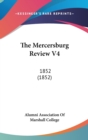 The Mercersburg Review V4 : 1852 (1852) - Book