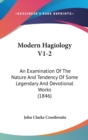 Modern Hagiology V1-2 : An Examination Of The Nature And Tendency Of Some Legendary And Devotional Works (1846) - Book