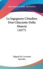 La Ingegnoso Cittadino Don Chisciotte Della Mancia (1677) - Book