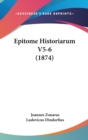 Epitome Historiarum V5-6 (1874) - Book