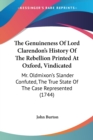 The Genuineness Of Lord Clarendon's History Of The Rebellion Printed At Oxford, Vindicated: Mr. Oldmixon's Slander Confuted, The True State Of The Cas - Book