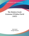 The Modern Greek Grammar Of Julius David (1825) - Book