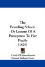 The Boarding School: Or Lessons Of A Preceptress To Her Pupils (1829) - Book
