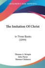 The Imitation Of Christ : In Three Books (1844) - Book