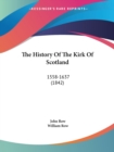 The History Of The Kirk Of Scotland : 1558-1637 (1842) - Book