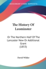 The History Of Leominster: Or The Northern Half Of The Lancaster New Or Additional Grant (1853) - Book