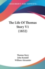 The Life Of Thomas Story V1 (1832) - Book