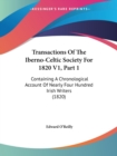 Transactions Of The Iberno-Celtic Society For 1820 V1, Part 1: Containing A Chronological Account Of Nearly Four Hundred Irish Writers (1820) - Book