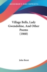 Village Bells, Lady Gwendoline, And Other Poems (1868) - Book