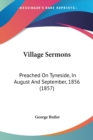 Village Sermons: Preached On Tyneside, In August And September, 1856 (1857) - Book