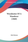 Woodnotes Of A Wanderer (1868) - Book