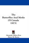 The Butterflies And Moths Of Canada (1873) - Book