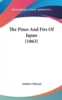The Pines And Firs Of Japan (1863) - Book