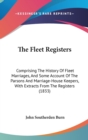 The Fleet Registers : Comprising The History Of Fleet Marriages, And Some Account Of The Parsons And Marriage-House Keepers, With Extracts From The Registers (1833) - Book