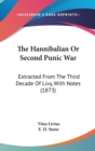 The Hannibalian Or Second Punic War: Extracted From The Third Decade Of Livy, With Notes (1873) - Book