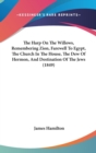 The Harp On The Willows, Remembering Zion, Farewell To Egypt, The Church In The House, The Dew Of Hermon, And Destination Of The Jews (1849) - Book