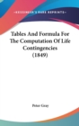 Tables And Formula For The Computation Of Life Contingencies (1849) - Book