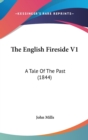 The English Fireside V1: A Tale Of The Past (1844) - Book
