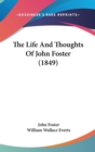 The Life And Thoughts Of John Foster (1849) - Book