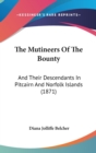 The Mutineers Of The Bounty : And Their Descendants In Pitcairn And Norfolk Islands (1871) - Book