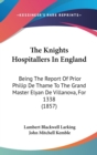 The Knights Hospitallers In England: Being The Report Of Prior Philip De Thame To The Grand Master Elyan De Villanova, For 1338 (1857) - Book