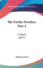 The Earthy Paradise, Part 4: A Poem (1871) - Book