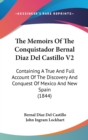 The Memoirs Of The Conquistador Bernal Diaz Del Castillo V2: Containing A True And Full Account Of The Discovery And Conquest Of Mexico And New Spain - Book