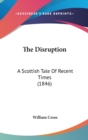 The Disruption : A Scottish Tale Of Recent Times (1846) - Book