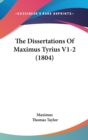 The Dissertations Of Maximus Tyrius V1-2 (1804) - Book
