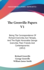 The Grenville Papers V1: Being The Correspondence Of Richard Grenville, Earl Temple, And The Right Honorable George Grenville, Their Friends And Conte - Book