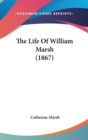 The Life Of William Marsh (1867) - Book