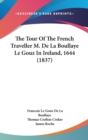 The Tour Of The French Traveller M. De La Boullaye Le Gouz In Ireland, 1644 (1837) - Book