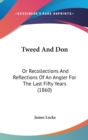 Tweed And Don : Or Recollections And Reflections Of An Angler For The Last Fifty Years (1860) - Book