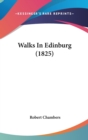 Walks In Edinburg (1825) - Book