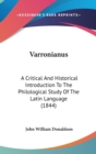 Varronianus : A Critical And Historical Introduction To The Philological Study Of The Latin Language (1844) - Book
