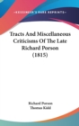 Tracts And Miscellaneous Criticisms Of The Late Richard Porson (1815) - Book