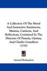 A Collection Of The Moral And Instructive Sentiments, Maxims, Cautions, And Reflections, Contained In The Histories Of Pamela, Clarissa, And Charles Grandison (1755) - Book
