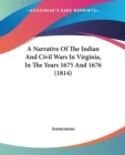 A Narrative Of The Indian And Civil Wars In Virginia, In The Years 1675 And 1676 (1814) - Book