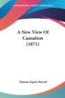 A New View Of Causation (1871) - Book