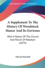 A Supplement To The History Of Woodstock Manor And Its Environs : With A Notice Of The Church And Parish Of Wootton (1874) - Book