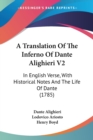 A Translation Of The Inferno Of Dante Alighieri V2 : In English Verse, With Historical Notes And The Life Of Dante (1785) - Book